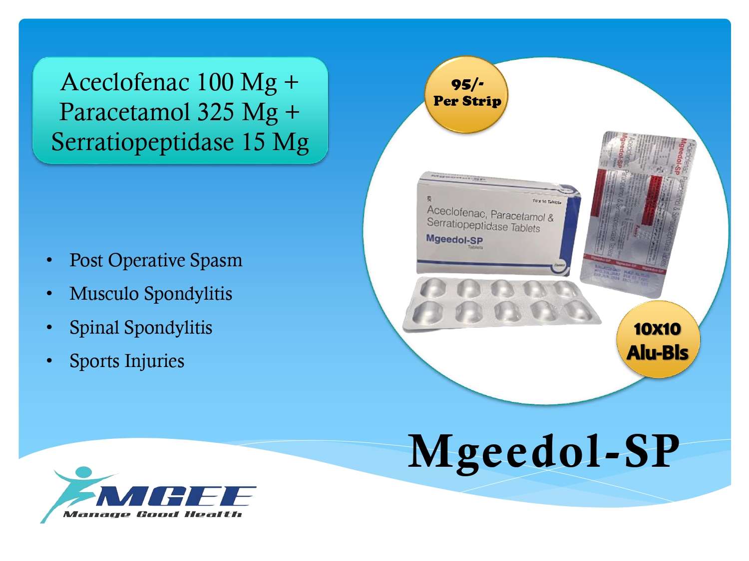 aceclofenac 100mg + paracetamol 325mg + serratiopeptidase 15mg
tablet