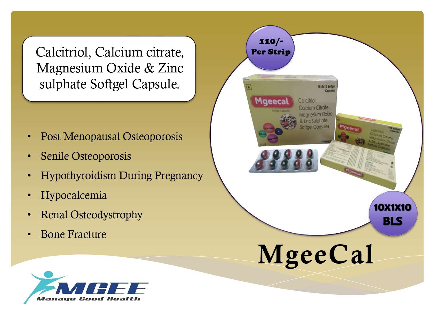calcitriol 0.25mcg + calcium citrate 500mg
+elemental of magnesium excipients 50 mg ,elemental zinc magnesium oxide 7.5 mg